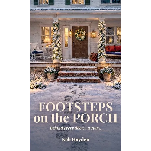 Footsteps on the Porch, Behind every door... a story.