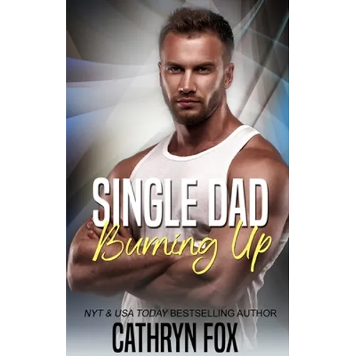 Single Dad Burning Up