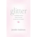glitter: a sparkling life well lived, a future cut too short, an impression never forgotten