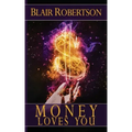 Money Loves You: Easy Manifestation Secrets Revealed