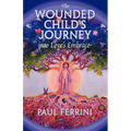 The Wounded Child's Journey into Love's Embrace