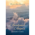 Awakened by My Angels: Learning to Heal