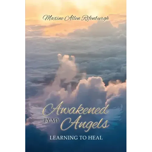 Awakened by My Angels: Learning to Heal
