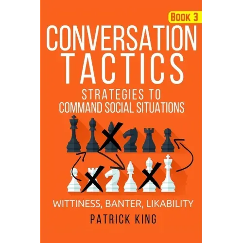 Conversation Tactics: Strategies to Command Social Situations (Book 3): Wittines