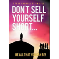 Don't Sell Yourself Short! Be All You Can Be!