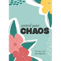 Control Your Chaos To-Do List Notebook: 120 Pages Lined Undated To-Do List Organizer with Priority Lists (Medium A5 - 5.83X8.27 - Flower Abstract)