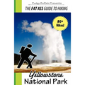 The Fat Ass Guide to Hiking: Yellowstone National Park