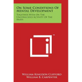 On Some Conditions of Mental Development: Together with on the Unconscious Activity of the Brain