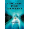 A Way of Life: Core Energetics