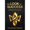 The Look of Success: Redefining Achievement, Identity, and Fulfillment on Your Own Terms
