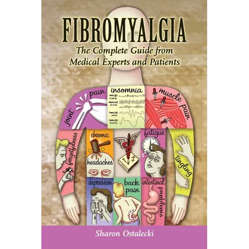 Fibromyalgia: The Complete Guide from Medical Experts and Patients: The Complete Guide from Medical Experts and Patients