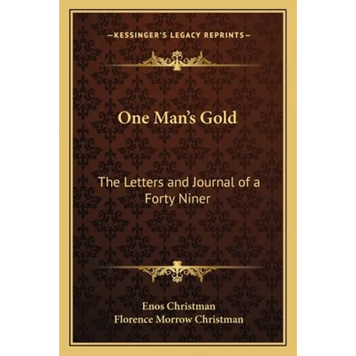 One Man's Gold: The Letters and Journal of a Forty Niner