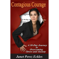 Contagious Courage: A 30-Day Journey to Overcoming Stress and Anxiety