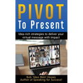 Pivot to Present