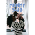 Mommy Said