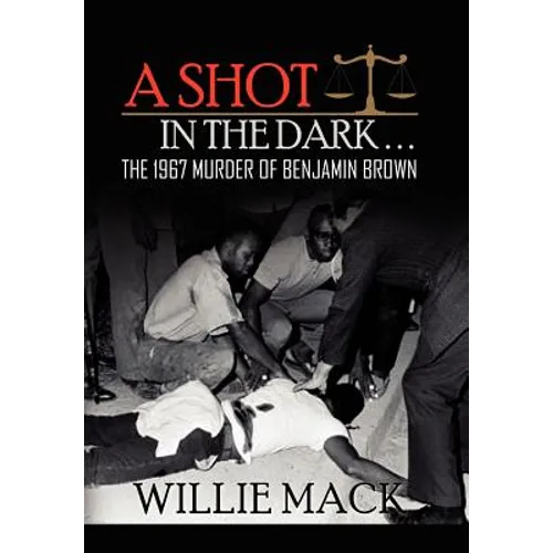 A Shot in the Dark... the 1967 Murder of Benjamin Brown