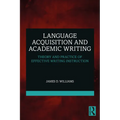 Language Acquisition and Academic Writing: Theory and Practice of Effective Writing Instruction