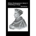 William Shakespeare's Henry V: A Retelling in Prose