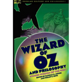 The Wizard of Oz and Philosophy: Wicked Wisdom of the West