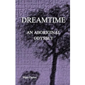 Dreamtime: An Aboriginal Odyssey