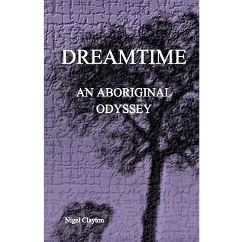 Dreamtime: An Aboriginal Odyssey