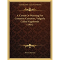 A Caveat Or Warning For Common Cursetors, Vulgarly Called Vagabonds (1814)
