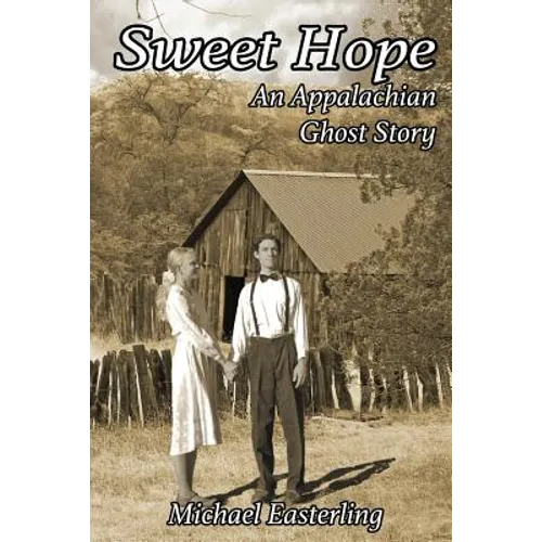Sweet Hope: An Appalachian Ghost Story