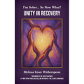 I'm Sober... So Now What?: Unity in Recovery
