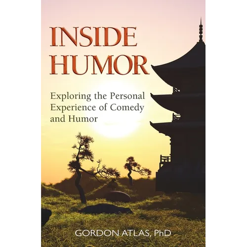 Inside Humor: Exploring the Personal Experience of Comedy and Humor