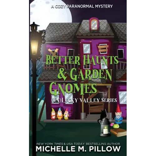 Better Haunts and Garden Gnomes: A Cozy Paranormal Mystery - A Happily Everlasting World Novel