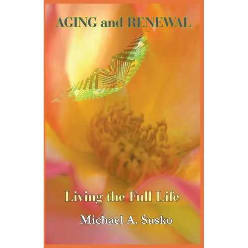 Aging and Renewal: Living the Full Life