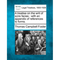 A Treatise on the Writ of Scire Facias: With an Appendix of References to Forms.