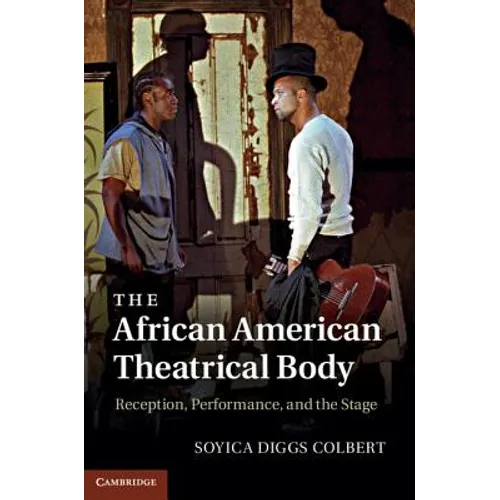 The African American Theatrical Body