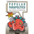 Popular Parapolitics: Pop Culture Conspiracies