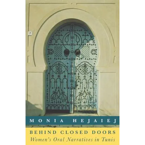 Behind Closed Doors: Women's Oral Narratives in Tunis
