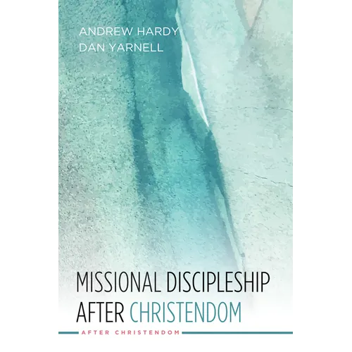 Missional Discipleship After Christendom