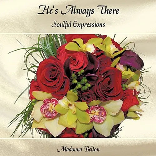 He's Always There: Soulful Expressions