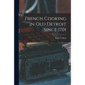 French Cooking in Old Detroit Since 1701