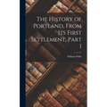 The History of Portland, from its First Settlement, Part I