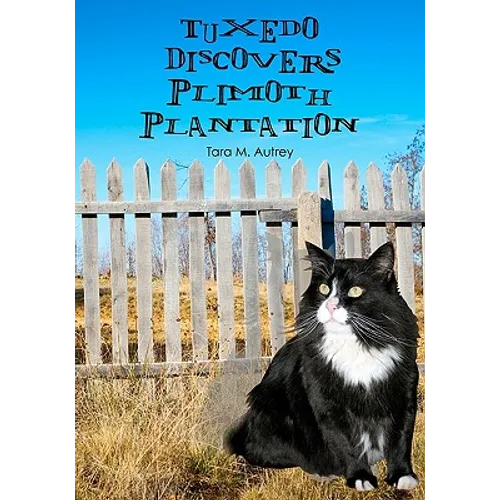 Tuxedo Discovers Plimoth Plantation