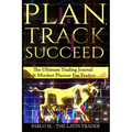 Plan, Track, Succeed: The Ultimate Trading Journal and Mindset Planner for Forex, Stocks, Options, Futures & Cryptocurrency Traders. Undated Daily, We