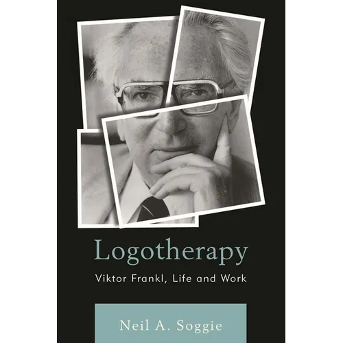 Logotherapy: Viktor Frankl, Life and Work