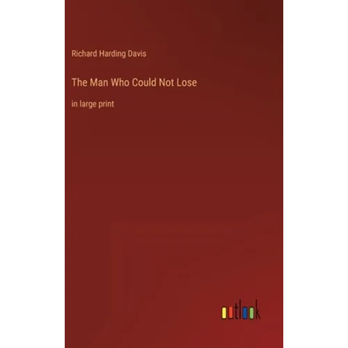The Man Who Could Not Lose: in large print