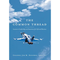 The Common Thread: Lessons in Leadership and Awareness for Life and Business