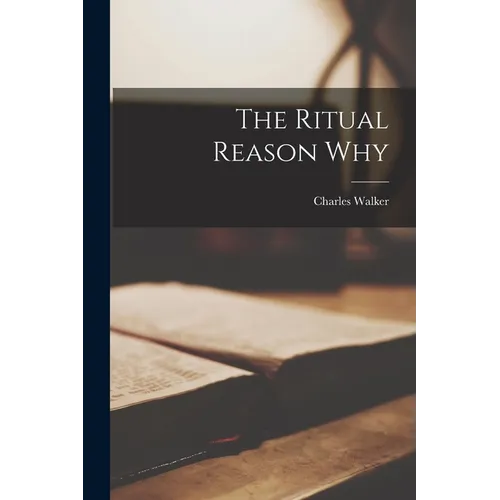 The Ritual Reason Why