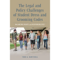 Legal and Policy Challenges of Student Dress and Grooming Codes: Balancing Rights and Responsibilities