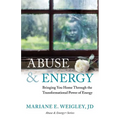 Abuse & Energy: Bringing You Home Through the Transformational Power of Energy