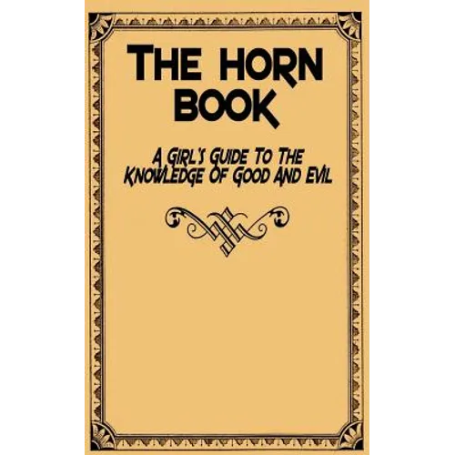 The Horn Book: A Girl's Guide to the Knowledge of Good and Evil