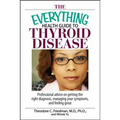 The Everything Health Guide To Thyroid Disease