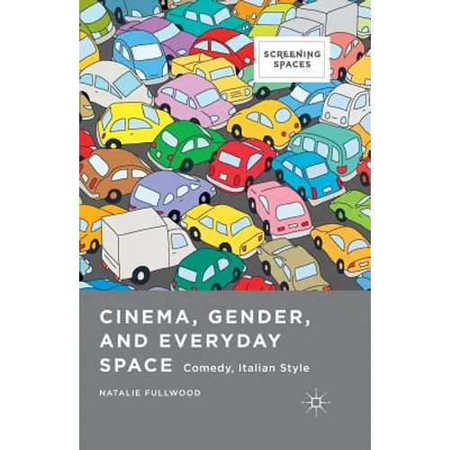 Cinema, Gender, and Everyday Space: Comedy, Italian Style